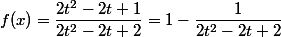 f(x)=\dfrac{2t^2-2t+1}{2t^2-2t+2}=1-\dfrac{1}{2t^2-2t+2}